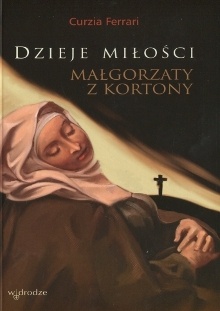 Dzieje miłości Małgorzaty z Kortony - Curzia Ferrari
