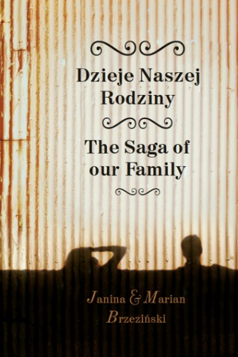 Dzieje Naszej Rodziny. The Saga of our Family. - Marian Brzeziński
