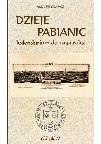 Dzieje Pabianic. Kalendarium do 1939 roku - Andrzej Gramsz