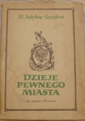Dzieje pewnego miasta - Michaił Sałtykow-Szczedrin