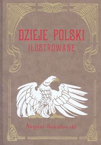 Dzieje Polski Ilustrowane t.3 - August Sokołowski