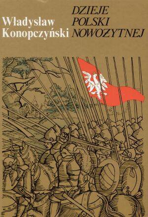 Dzieje Polski nowożytnej - Władysław Konopczyński