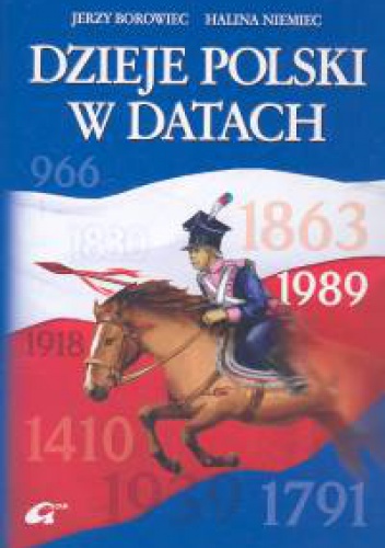 Dzieje Polski w datach - Jerzy Borowiec, Halina Niemiec