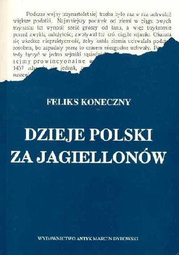 Dzieje Polski za Jagiellonów - Feliks Koneczny