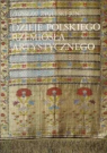 Dzieje polskiego rzemiosła artystycznego - Zdzisław Żygulski jun.