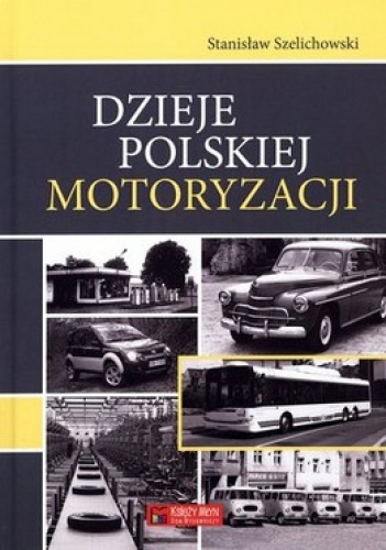 Dzieje polskiej motoryzacji - Stanisław Szelichowski