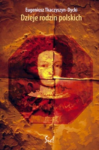 Dzieje rodzin polskich - Eugeniusz Tkaczyszyn-Dycki