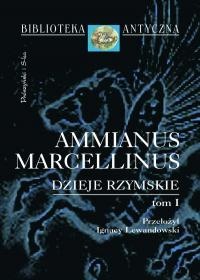 Dzieje rzymskie. Tom 1 - Ammianus Marcellinus