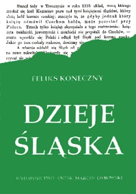 Dzieje Śląska - Feliks Koneczny
