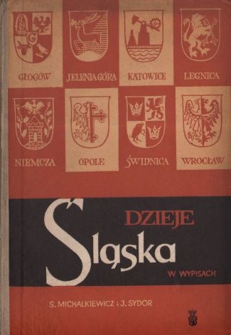 Dzieje Śląska w wypisach - Stanisław Michalkiewicz, Jerzy Sydor