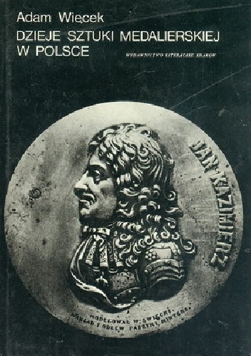 Dzieje sztuki medalierskiej w Polsce - Adam Więcek