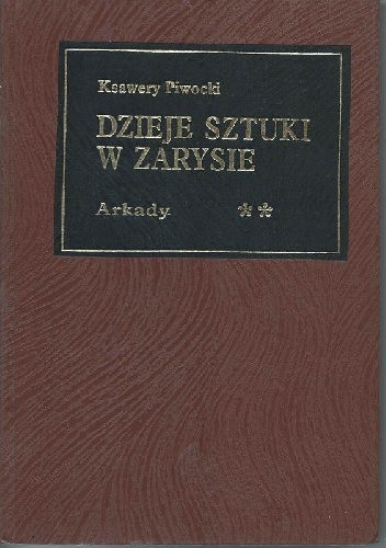 Dzieje sztuki w zarysie. Od wieków średnich do końca XVIII w.. - Ksawery Piwocki