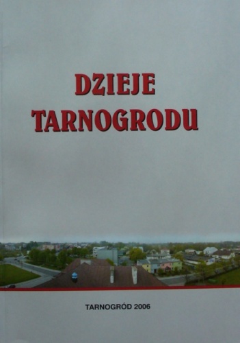 Dzieje Tarnogrodu - Ryszard Szczygieł
