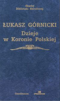 Dzieje w Koronie Polskiej - Łukasz Górnicki