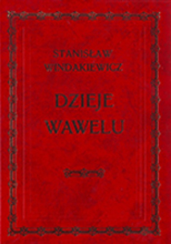Dzieje Wawelu - Stanisław Windakiewicz