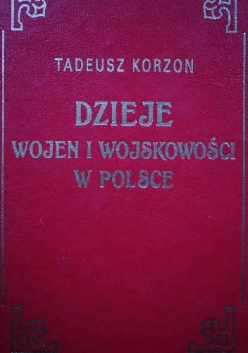 Dzieje wojen i wojskowości w Polsce Tom II - Tadeusz Korzon
