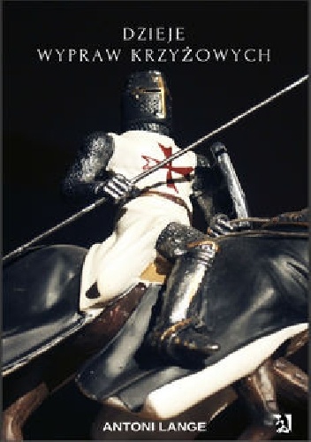 Dzieje wypraw krzyżowych - Antoni Lange