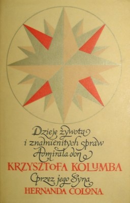 Dzieje żywota i znamienitych spraw Admirała don Krzysztofa Kolumba - Hernando Colon