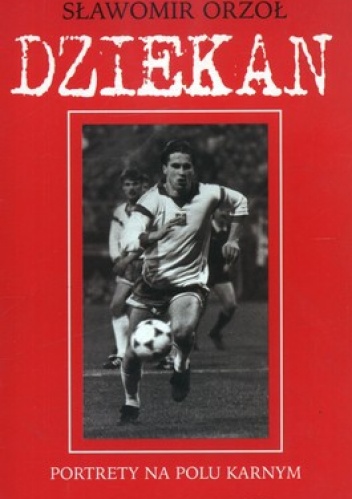 Dziekan. Portrety na polu karnym - Sławomir Orzoł