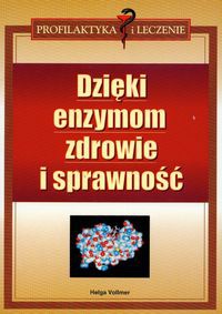 Dzięki enzymom zdrowie i sprawność - Vollmer Helga - Helga Vollmer