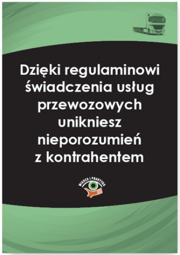 Dzięki regulaminowi świadczenia usług przewozowych unikniesz nieporozumień z kontrahentem - Lotz Dariusz