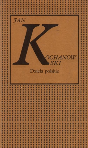 Dzieła polskie - Jan Kochanowski
