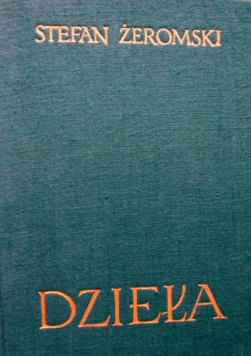 Dzieła - Powieści. Tom II-7 i Tom II-8. Dzieje grzechu. - Stefan Żeromski