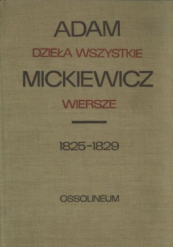 Dzieła wszystkie. Wiersze 1825-1829 - Adam Mickiewicz