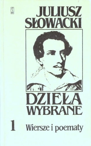 Dzieła wybrane, tom 1. Wiersze i poematy - Juliusz Słowacki