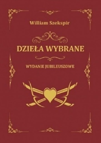 Dzieła Wybrane - William Szekspir