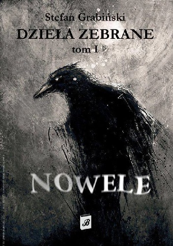 Dzieła Zebrane, Tom I. Nowele - Stefan Grabiński