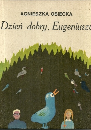 Dzień dobry, Eugeniuszu - Agnieszka Osiecka