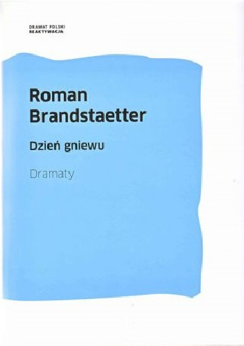 Dzień gniewu. Dramaty - Roman Brandstaetter