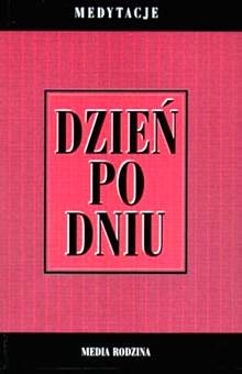 Dzień po dniu. Medytacje - autor nieznany
