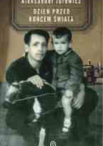 Dzień przed końcem świata - Aleksander Jurewicz