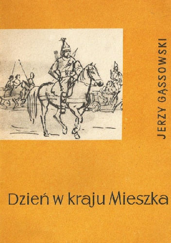 Dzień w kraju Mieszka - Jerzy Gąssowski