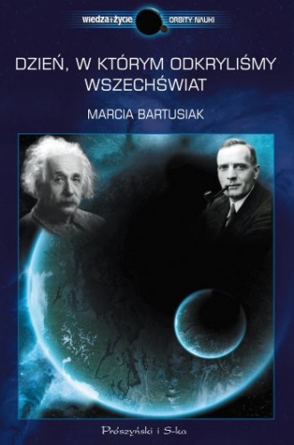 Dzień, w którym odkryliśmy Wszechświat - Marcia Bartusiak