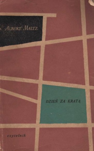 Dzień z kratą - Albert Maltz