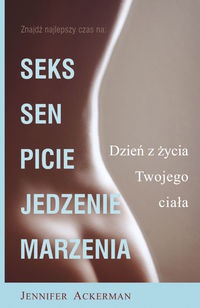 Dzień z życia Twojego ciała - Jennifer Ackerman