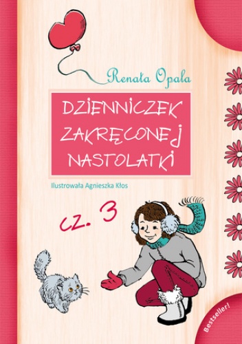 Dzienniczek zakręconej nastolatki cz.3 - Renata Opala