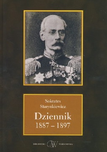 Dziennik 1887-1897 - Sokrates Starynkiewicz