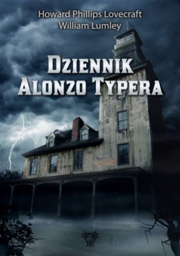 Dziennik Alonzo Typera - H.P. Lovecraft, William Lumley