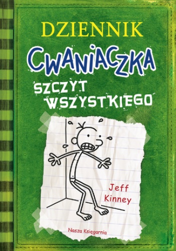 Dziennik Cwaniaczka 3 Szczyt wszystkiego. Szczyt wszystkiego - Jeff Kinney