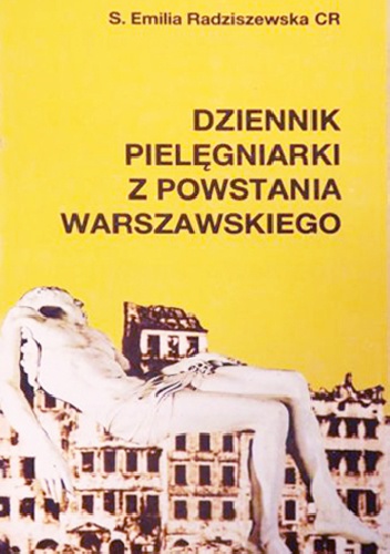 Dziennik pielęgniarki z Powstania Warszawskiego - Emilia Radziszewska