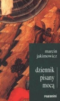 Dziennik pisany mocą - Marcin Jakimowicz