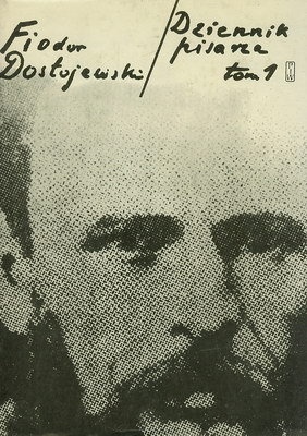 Dziennik pisarza. Tom 1: 1847-1874 - Fiodor Dostojewski