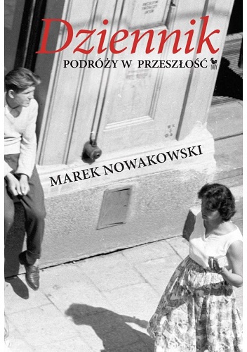 Dziennik podróży w przeszłość - Marek Nowakowski