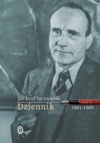 Dziennik. Tom V. 1981-1989 - Jan Józef Szczepański