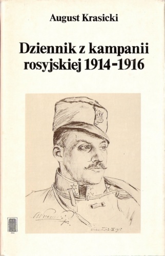 Dziennik z kampanii rosyjskiej 1914-1916 - August Krasicki