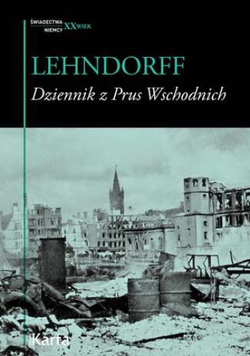 Dziennik z Prus Wschodnich. Zapiski lekarza z lat 1945-47 - Lehndorff Hans